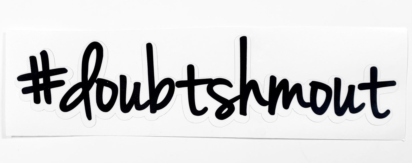 Doubt Shmout Vinyl Car Sticker